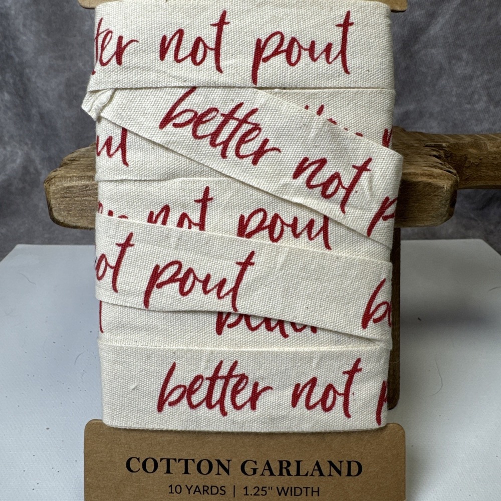 Christmas Craft or Gift Wrap Trim Cotton Garland‎ "Better Not Pout" 1.25"W 10ft